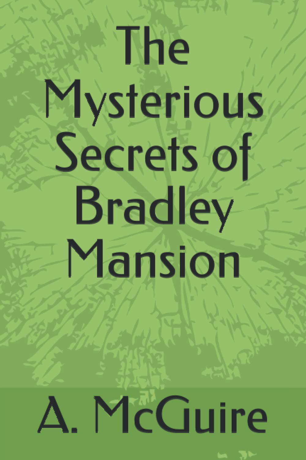 The Mysterious Secrets of Bradley Mansion poster