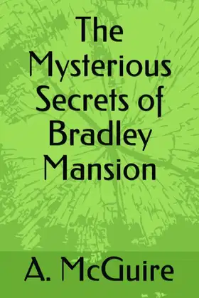 The Mysterious Secrets of Bradley Mansion poster