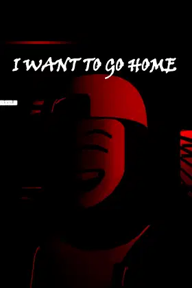 I Want To Go Home poster