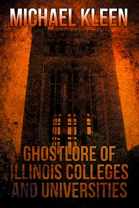 Ghostlore of Illinois Colleges and Universities poster