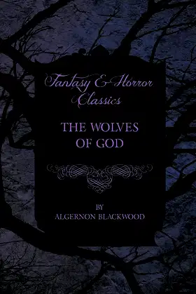 The Wolves of God (Fantasy and Horror Classics) poster