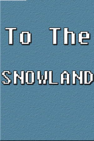 To The Snowland Platformer Game poster