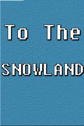 To The Snowland Platformer Game poster