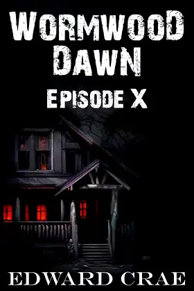Wormwood Dawn: Episode X: An Apocalyptic Serial poster