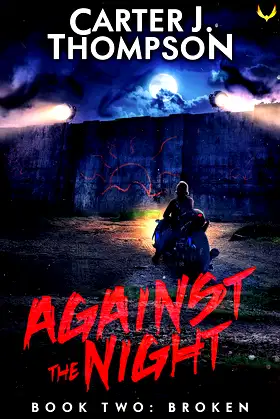 Broken: A Post-Apocalyptic Survival Series (Against the Night Book 2) poster