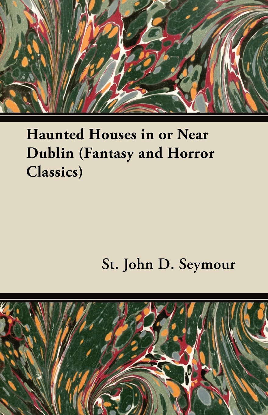 Haunted Houses in or Near Dublin (Fantasy and Horror Classics) poster