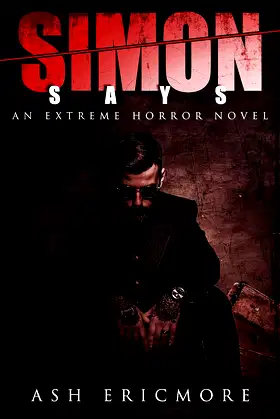 Simon Says: An Extreme Horror Novel poster