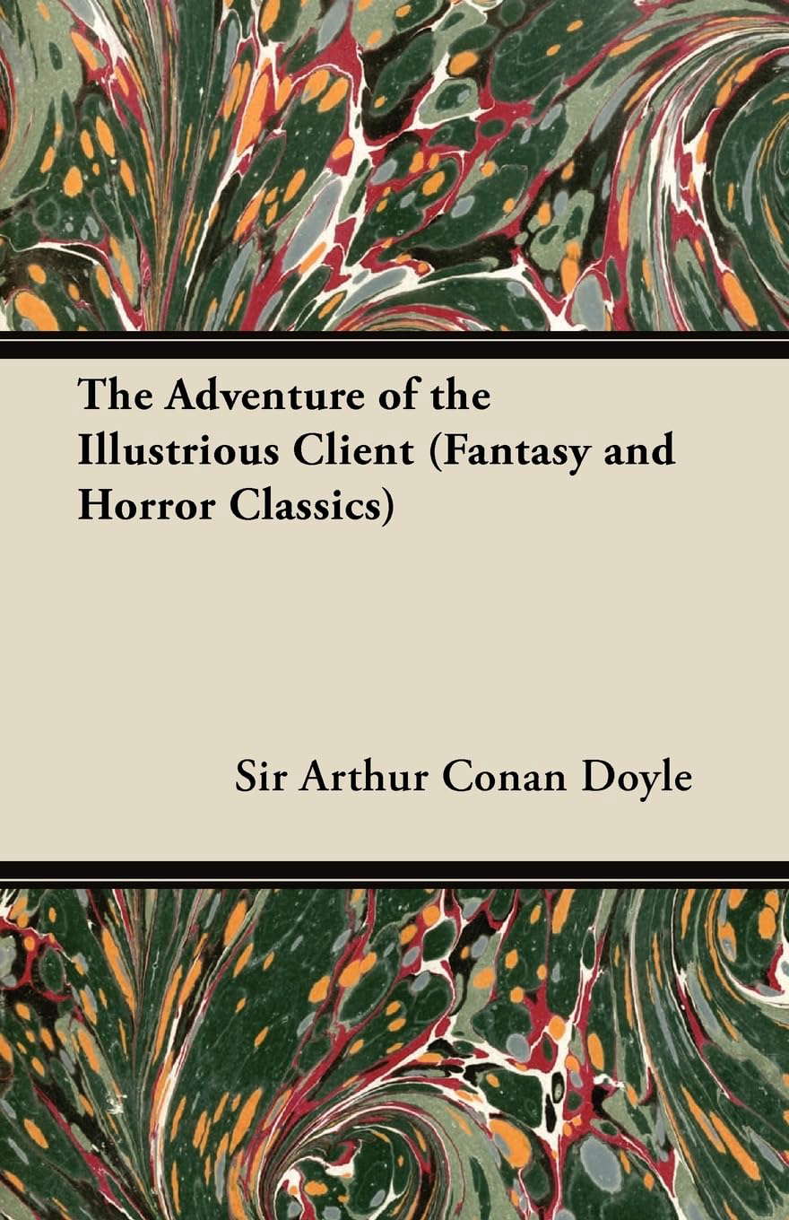 The Adventure of the Illustrious Client;(Fantasy and Horror Classics) poster