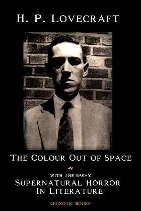 The Colour Out Of Space: With The Essay "Supernatural Horror in Literature" poster