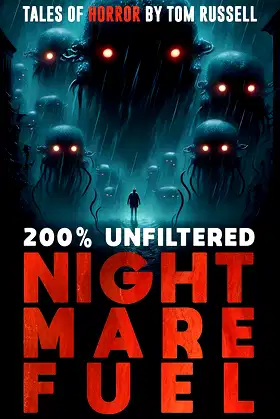 200% Unfiltered Nightmare Fuel: A Collection of Short Horror Stories poster