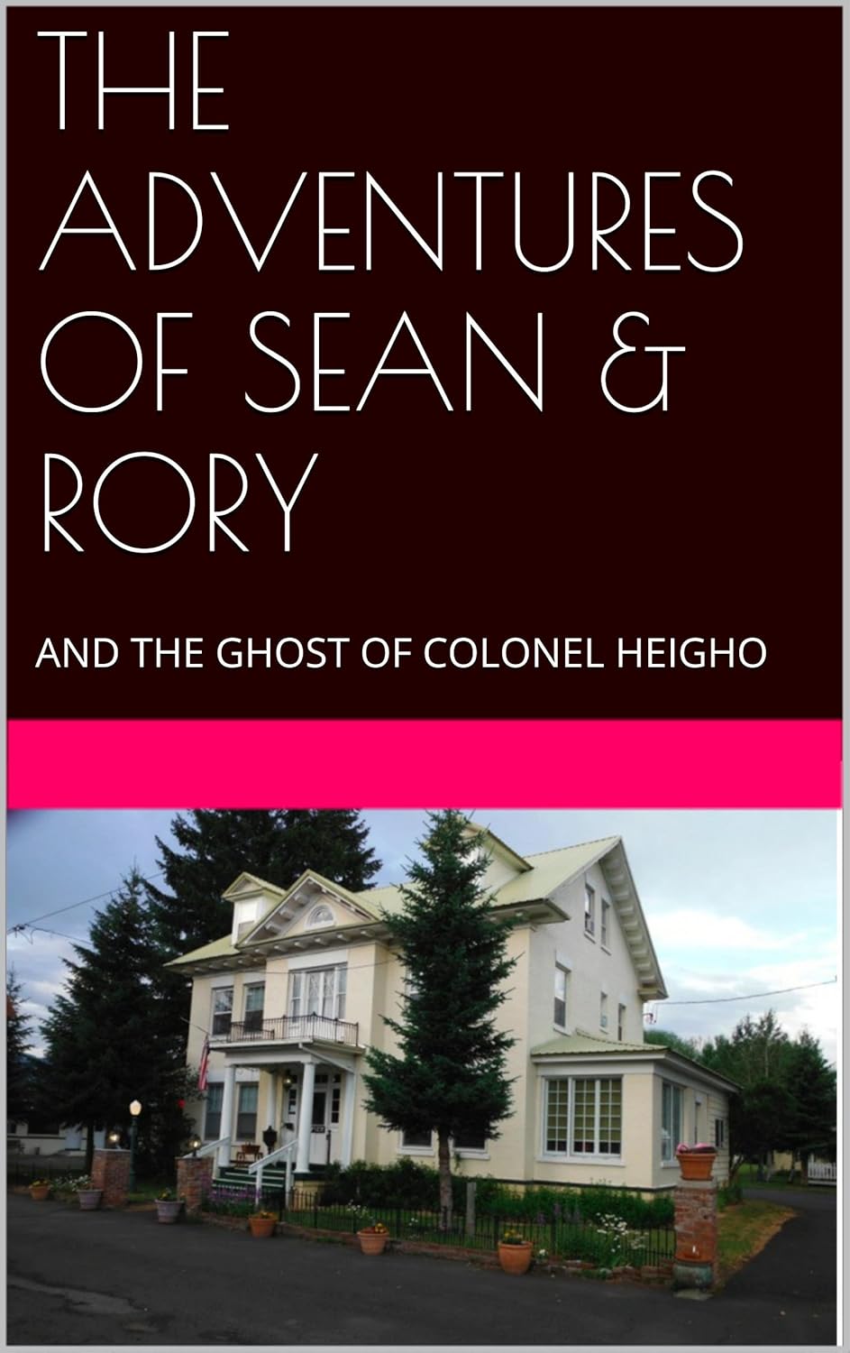 THE ADVENTURES OF SEAN & RORY: AND THE GHOST OF COLONEL HEIGHO poster
