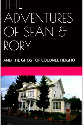 THE ADVENTURES OF SEAN & RORY: AND THE GHOST OF COLONEL HEIGHO poster