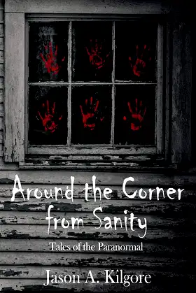 Around the Corner from Sanity: Tales of the Paranormal poster