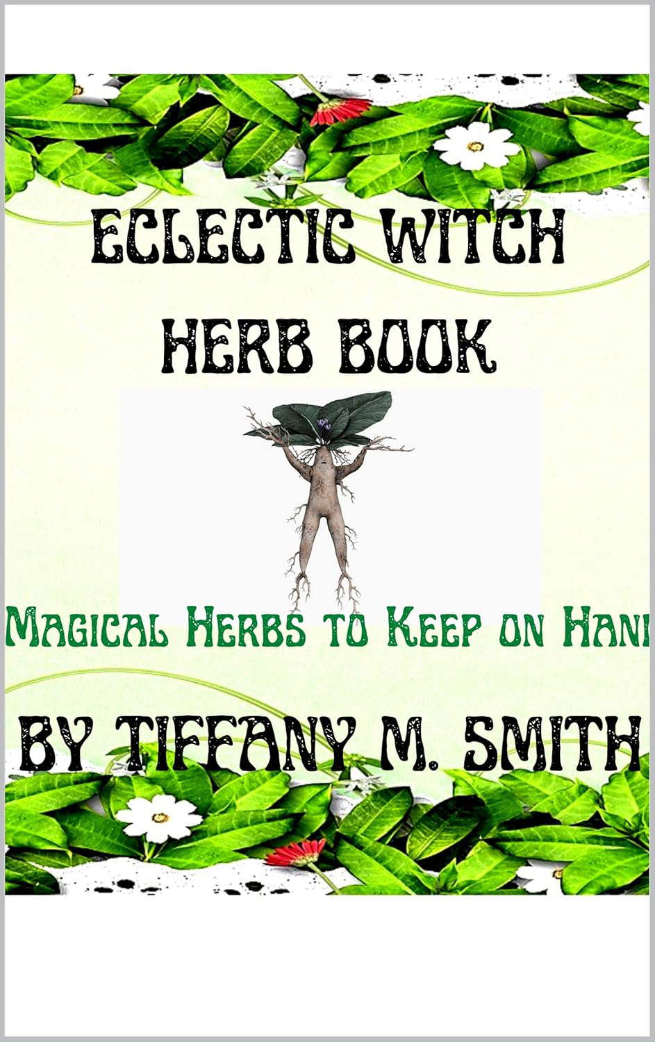 Eclectic Witch Herb Book: Magickal Herbs to Keep on Hand poster