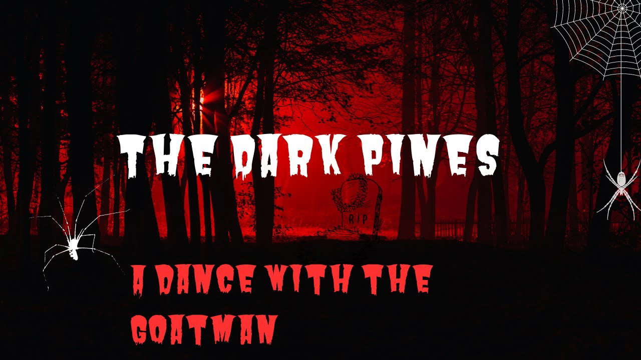 The Dark Pines : A Dance with the Goatman