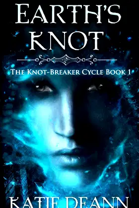 Earth's Knot: An Epic Fantasy Novella (The Knot - Breaker Cycle Book 1) poster