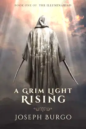 A Grim Light Rising: Book One of The Illuminariad poster