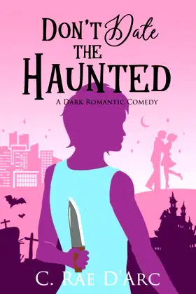 Don't Date the Haunted: Dark Romantic Comedy (Haunted Romance) poster