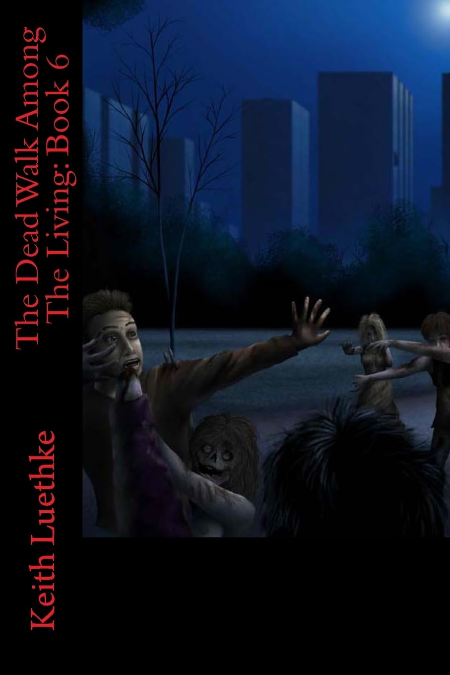 The Dead Walk Among The Living: Book 6 poster