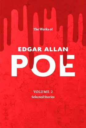 The Works of Edgar Allan Poe, Volume 2, Selected Stories: Illustrated poster