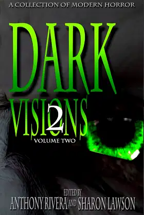 Dark Visions: A Collection of Modern Horror - Volume Two poster