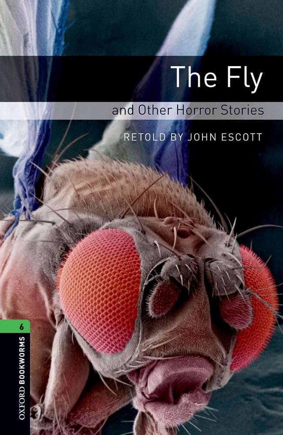 Oxford Bookworms 6. The Fly and Other Horror Stories poster
