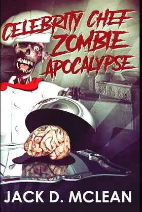 Celebrity Chef Zombie Apocalypse: Large Print Edition (Zomtastic) poster