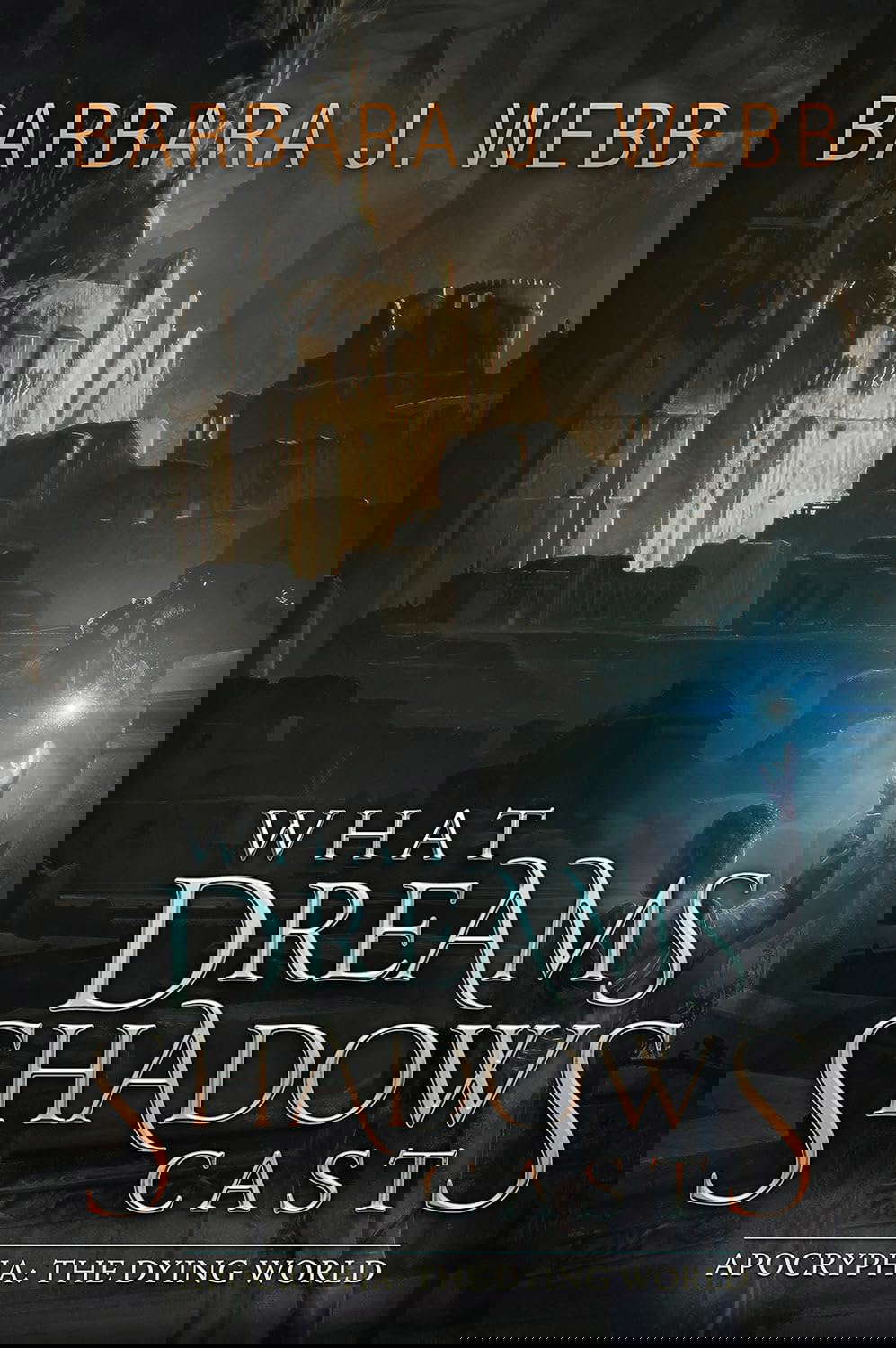 What Dreams Shadows Cast (Apocrypha: The Dying World Book 2) poster