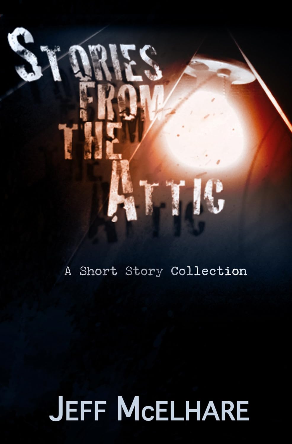 Stories from the Attic: A Short Story Collection poster
