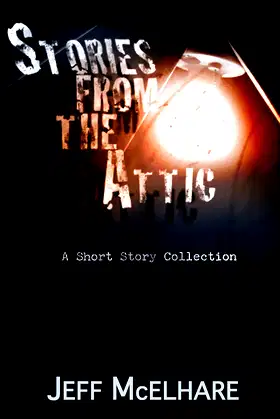 Stories from the Attic: A Short Story Collection poster