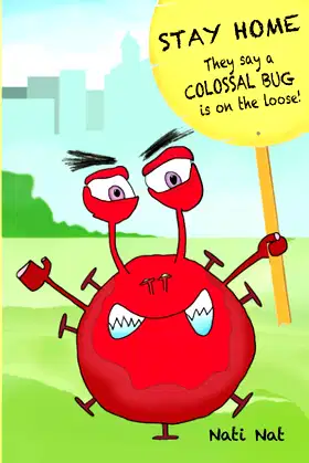 STAY HOME - They say a COLOSSAL BUG is on the loose! poster