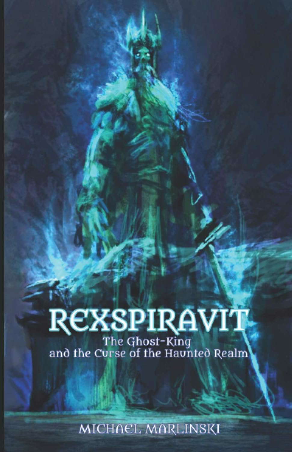 Rexspiravit: The Ghost-King and the Curse of the Haunted Realm poster
