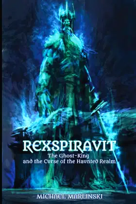Rexspiravit: The Ghost-King and the Curse of the Haunted Realm poster