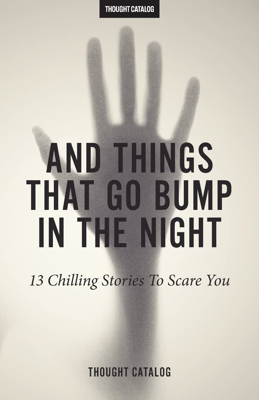 And Things That Go Bump In The Night: 13 Chilling Stories To Scare You poster