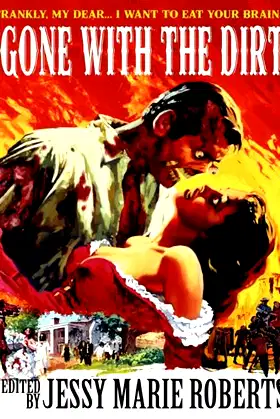 Gone With the Dirt: Undead Dixie poster
