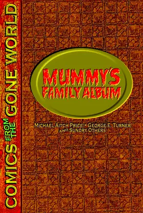 Mummy's Family Album: Comics from the Gone World poster