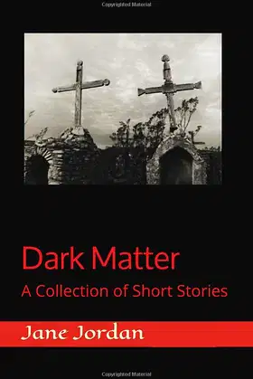 Dark Matter: A Collection of Short Stories poster