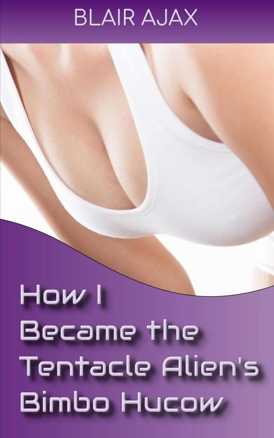 How I Became the Tentacle Alien’s Bimbo Hucow poster