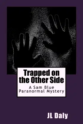 Trapped on the Other Side: Sam Blue's Paranormal Mysteries poster