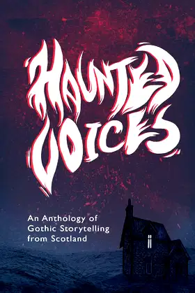 Haunted Voices: An Anthology of Gothic Storytelling from Scotland poster
