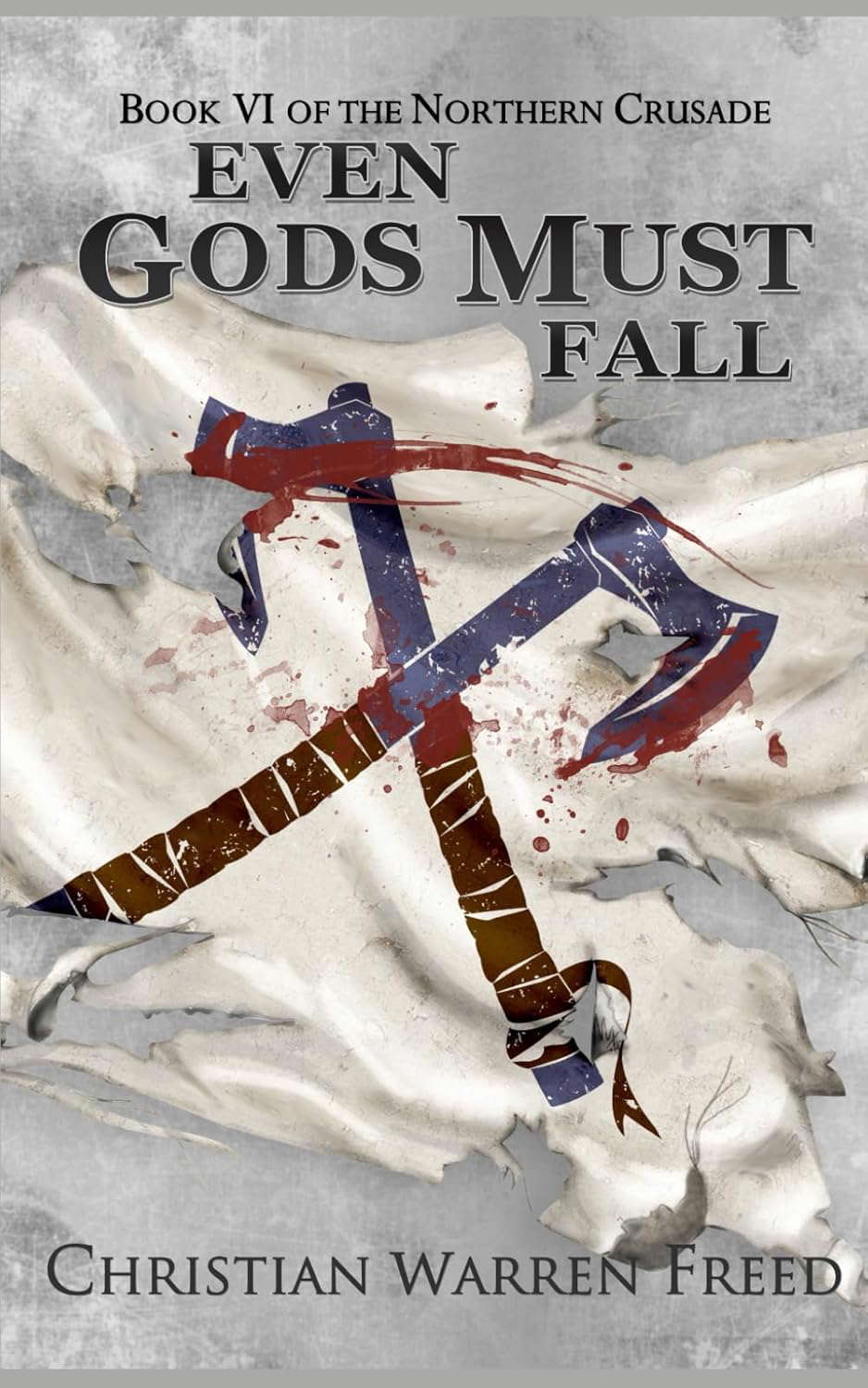 Even Gods Must Fall: The Northern Crusade: Book 6 poster