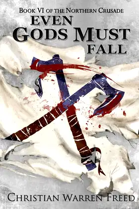 Even Gods Must Fall: The Northern Crusade: Book 6 poster