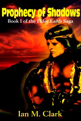 Prophecy of Shadows: Book I of the Elder Earth Saga poster