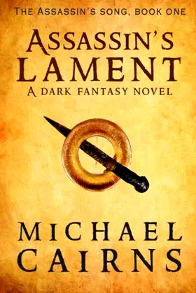 Assassin's Lament: The Assassin's Song, Book One - A Dark Fantasy Novel poster