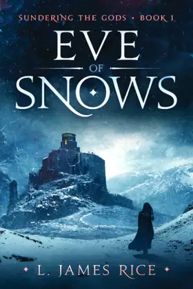 Eve of Snows: Sundering the Gods Book One poster