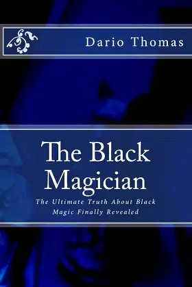 The Black Magician: The Ultimate Truth About Black Magic Finally Revealed poster