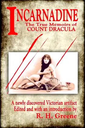 Incarnadine: The True Memoirs of Count Dracula: Volume One poster