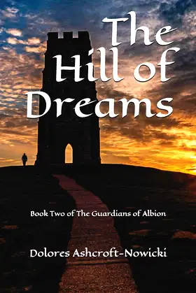 The Hill of Dreams: Book Two of The Guardians of Albion poster