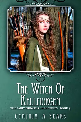 The Witch of Kellmorgen: The Fairy Princess Chronicles - Book 4 poster