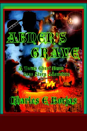 Abner's Grave (C.E. Borjas' Paranormal Romance Westerns Collection Book 1) poster